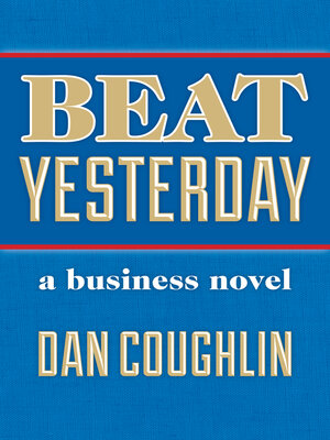 cover image of Beat Yesterday: a Business Novel